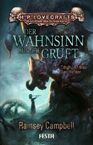 [Cthulhu Mytos 02] • Der Wahnsinn aus der Gruft